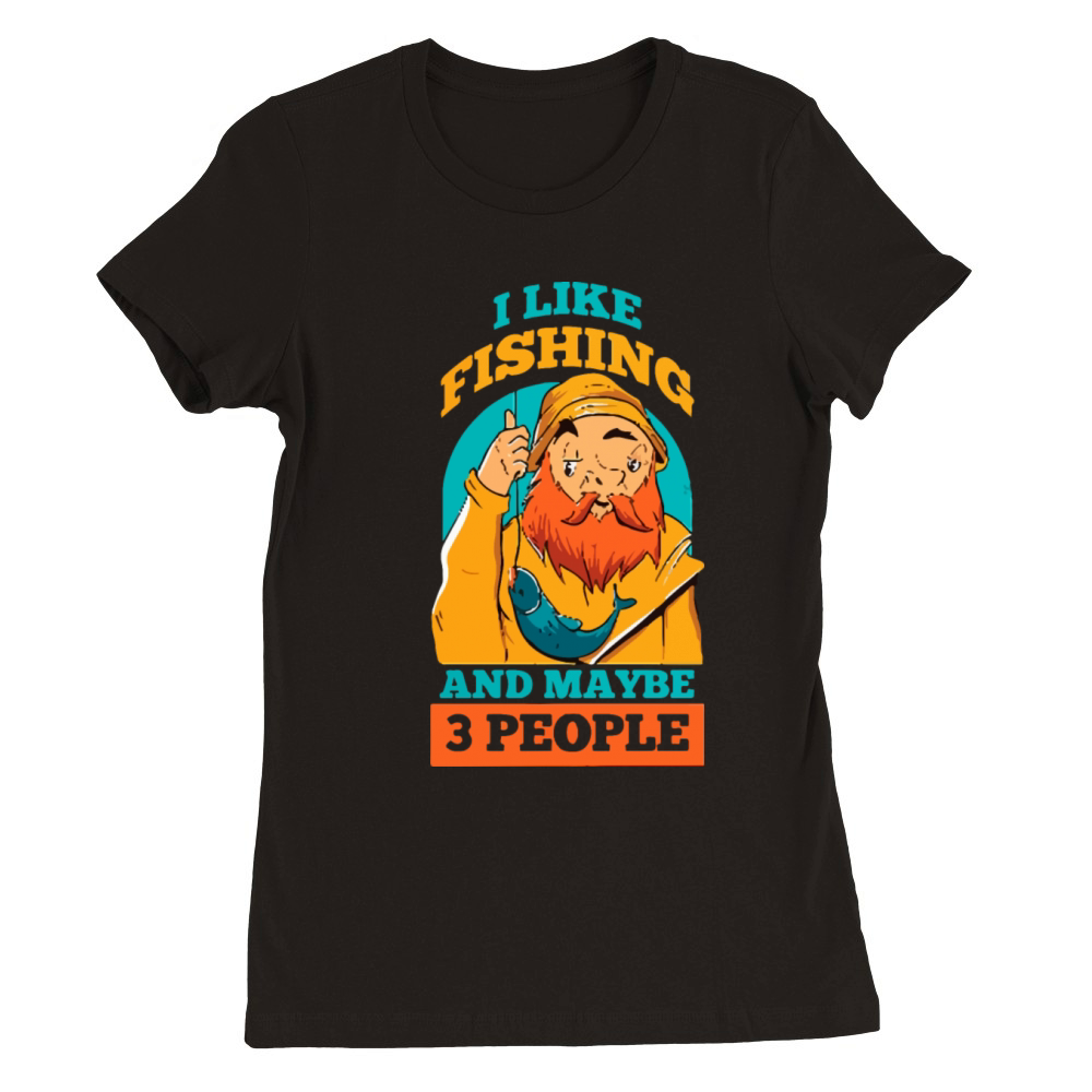 I like fishing Premium Womens Crewneck T-shirt