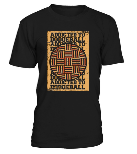 Addicted To Dodgeball Prisonball Team Game Player T-Shirt Unisex