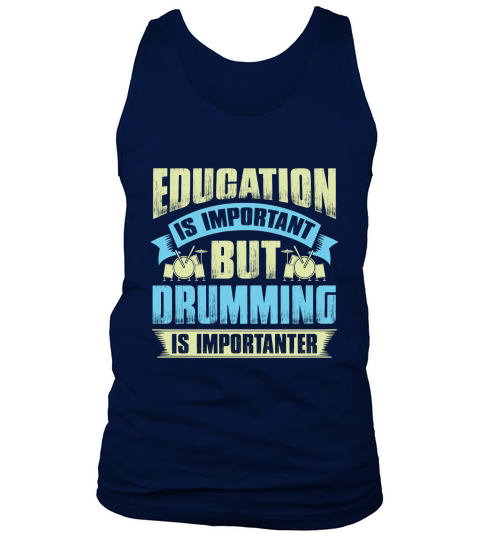 Education is important but drumming is importanter Tank Top Unisex