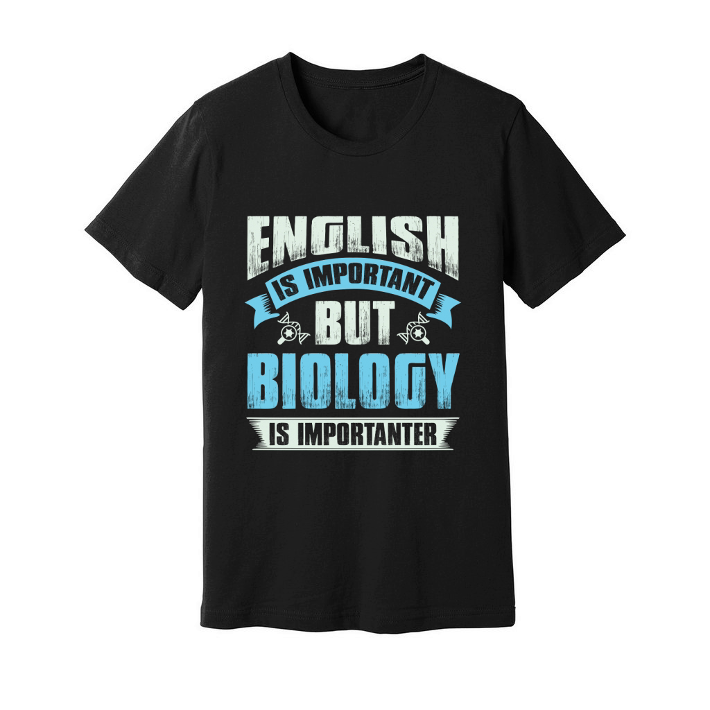 English is important but biology is importanter Unisex Jersey Tee