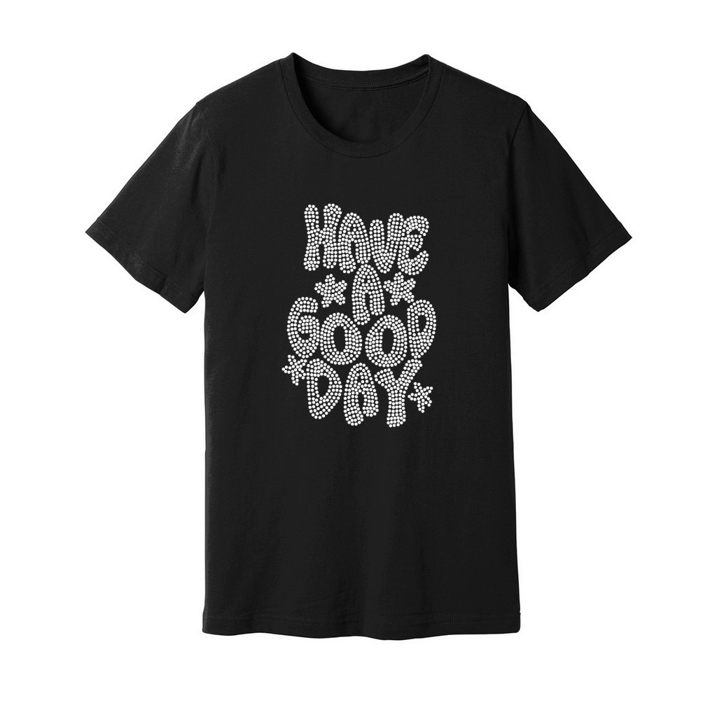 Have A Good Day Rhinestone Unisex Jersey Tee