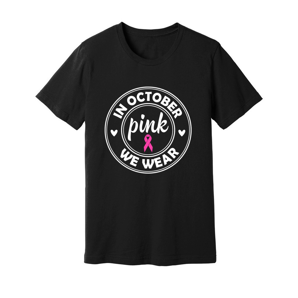 In October Pink We Wear Unisex Jersey Tee