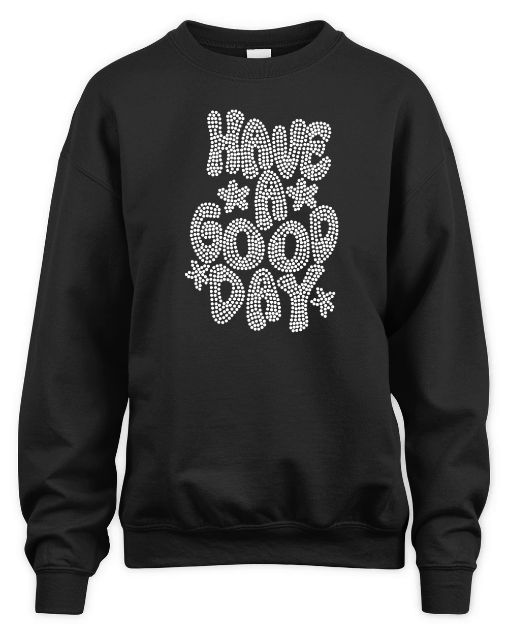 Have A Good Day Rhinestone Unisex Premium Crewneck Sweatshirt