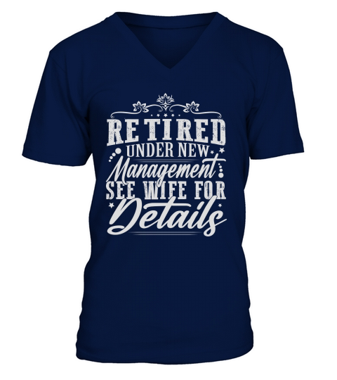 Retired Under New Management See Wife For Details V-Neck T-shirt