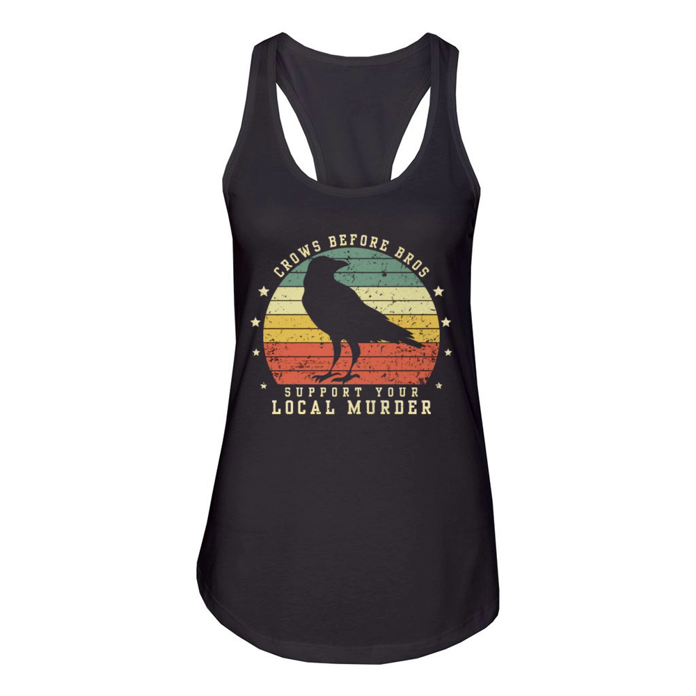 Crows Before Bros Support Your Local Murder Vintag Women's Racerback Tank