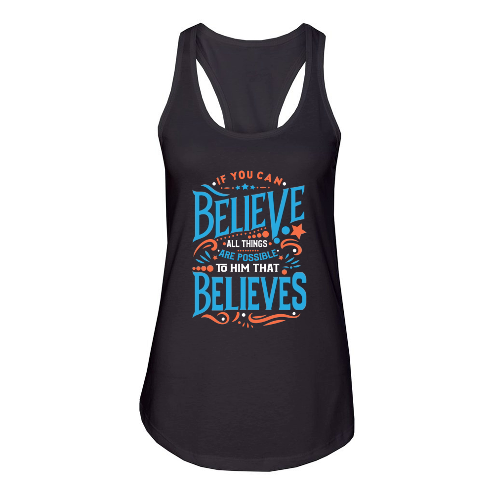 If You Can Believe All Things Are Possible Women's Racerback Tank