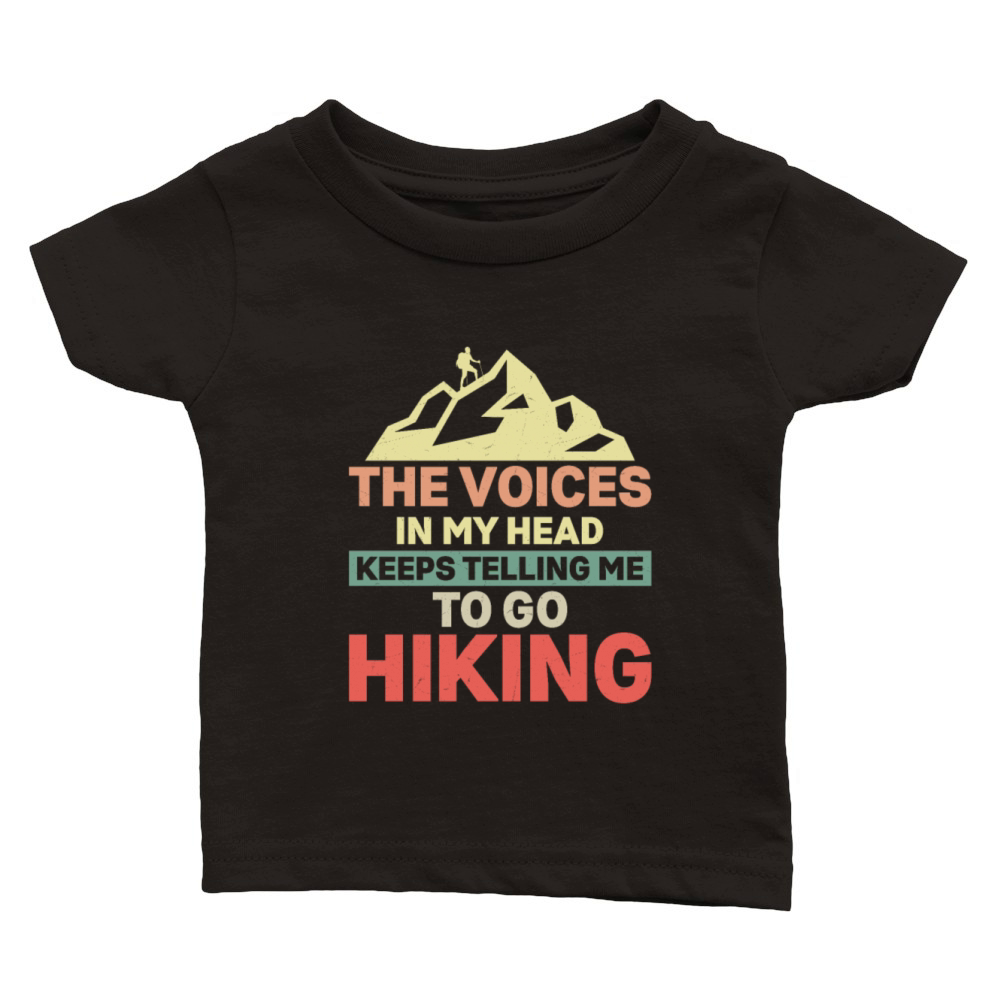 My Head Keeps Telling Me To Go Hiking Mountain Hik Classic Baby Crewneck T-shirt