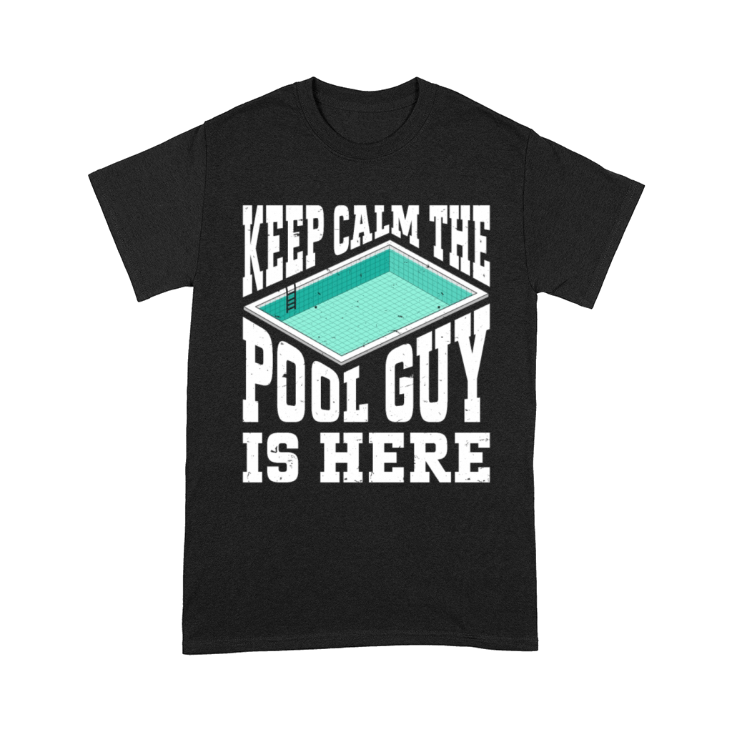 Pool Cleaner Keep Calm The Pool Guy Is Here Comfort T-shirt