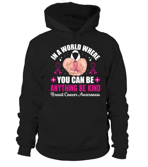 In a world where you can be anything be kind breast cancer awareness Hoodie Unisex