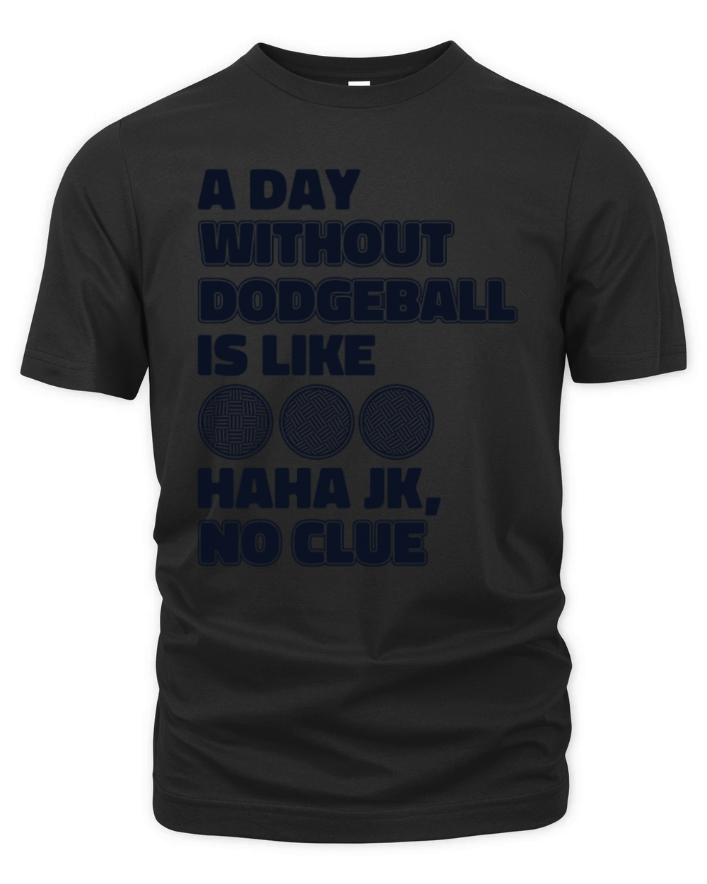 A Day Without Dodgeball Is Like Game Prisonball Organic Unisex T-shirt