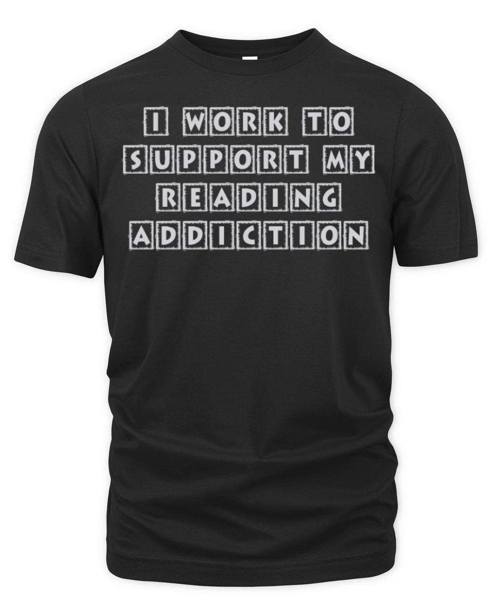 I Work To Support My Reading Addiction Book Quote Organic Unisex T-shirt