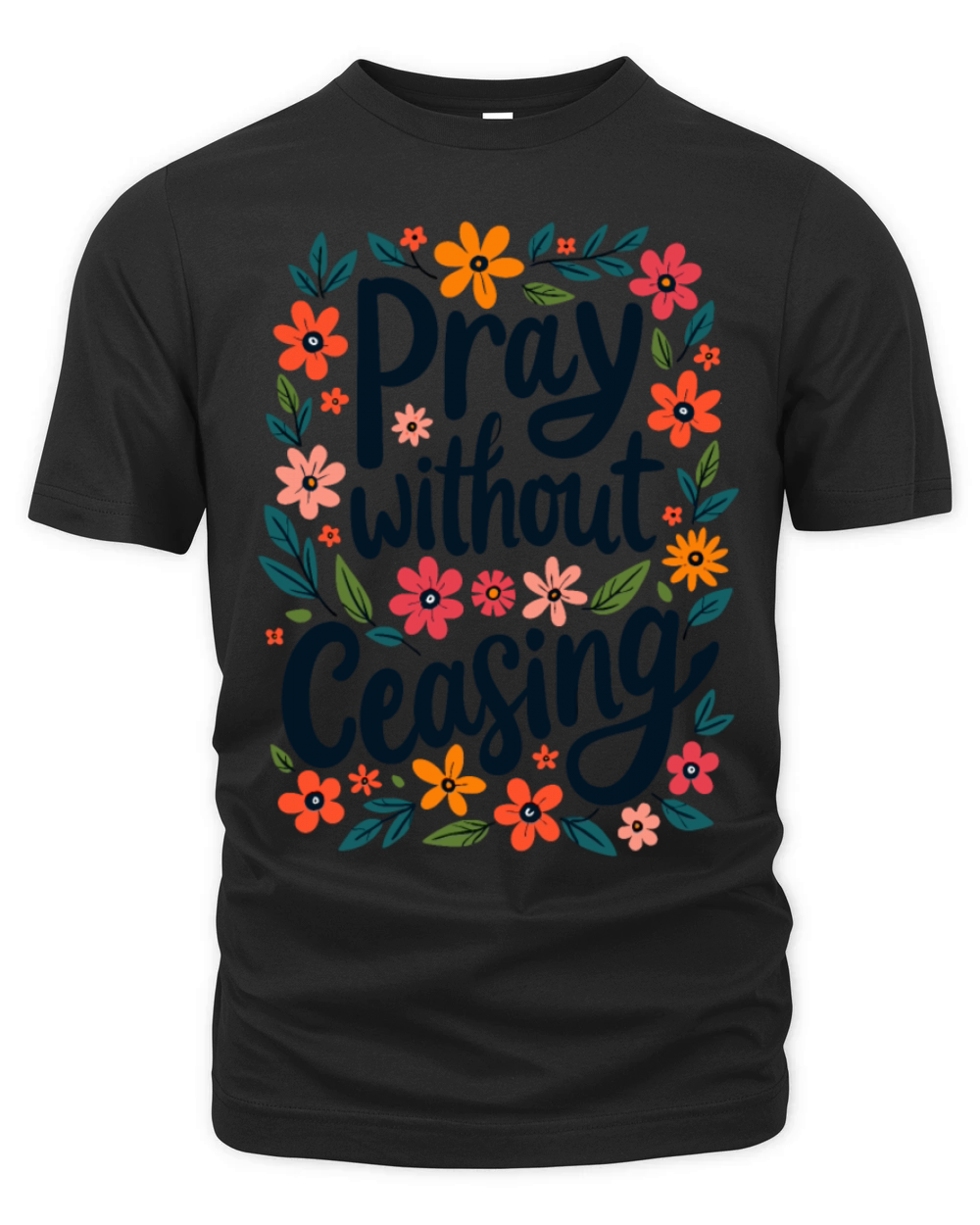 Pray Without Ceasing Christian Quote Floral Flower Organic Unisex T-shirt