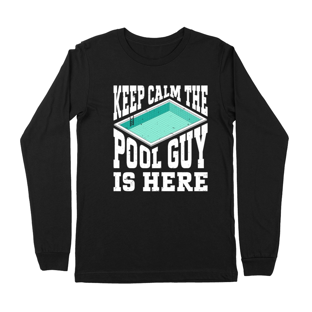 Pool Cleaner Keep Calm The Pool Guy Is Here Premium Long Sleeve