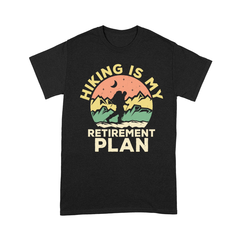 Hiking Is My Retirement Plan Mountain Hiker Premium T-shirt