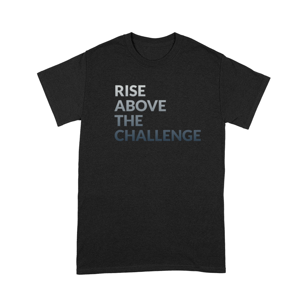 Rise Above the Challenge Premium T-shirt
