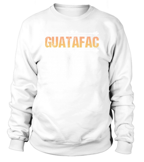 Guatafac for all Mexican Poeple Sweatshirt Unisex