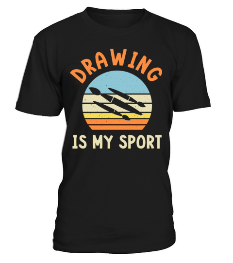 Drawing is My Sport - Funny Artist T-Shirt Unisex