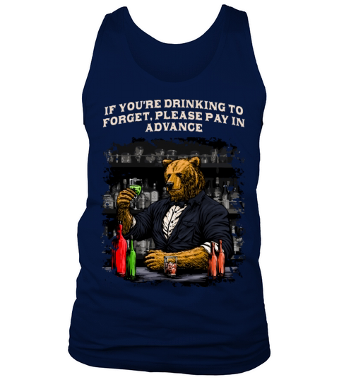 Drinking to Forget Please Pay in Advance Bartender Tank Top Unisex