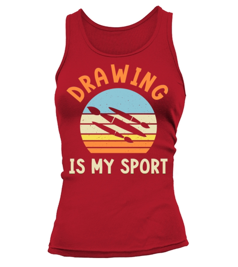 Drawing is My Sport - Funny Artist Tank top Woman