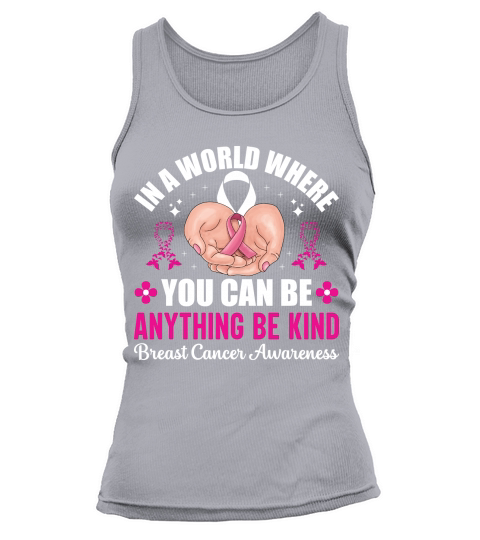 In a world where you can be anything be kind breast cancer awareness Tank top Woman