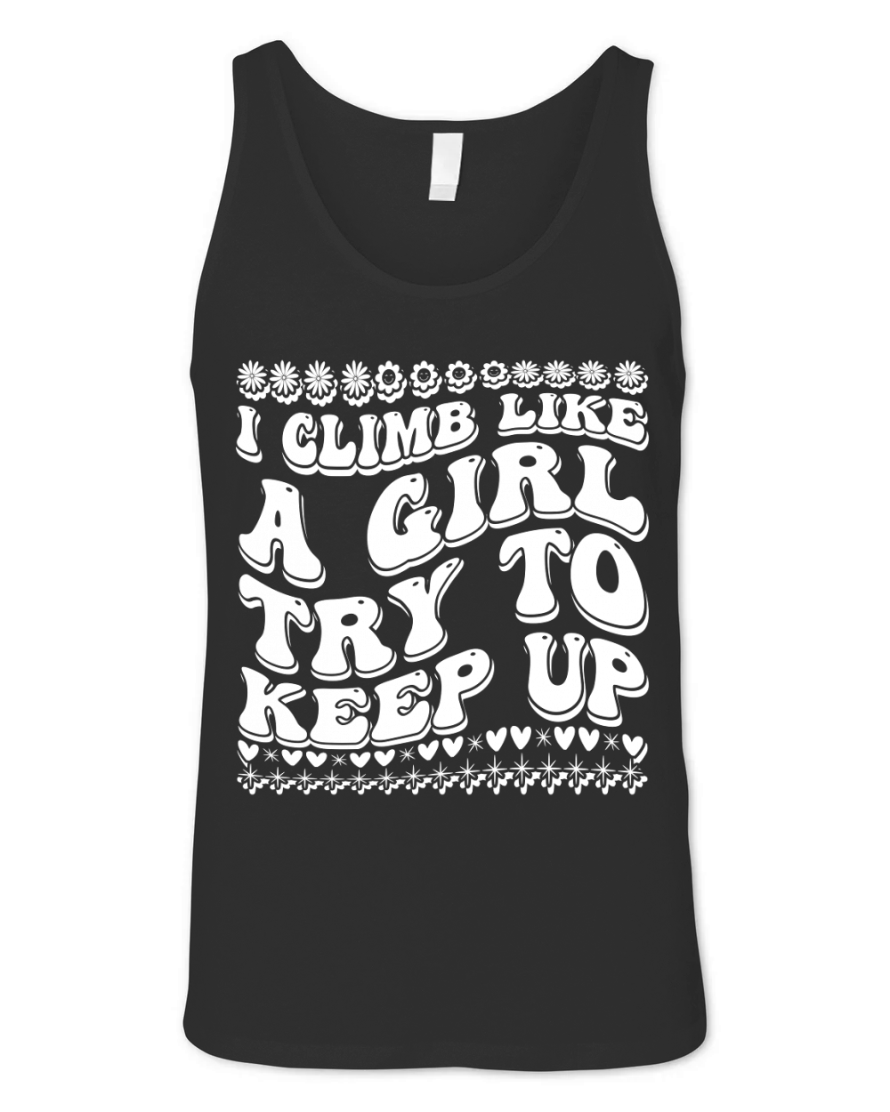 I Climb Like a Girl Try to Keep Up 03 Unisex Jersey Tank
