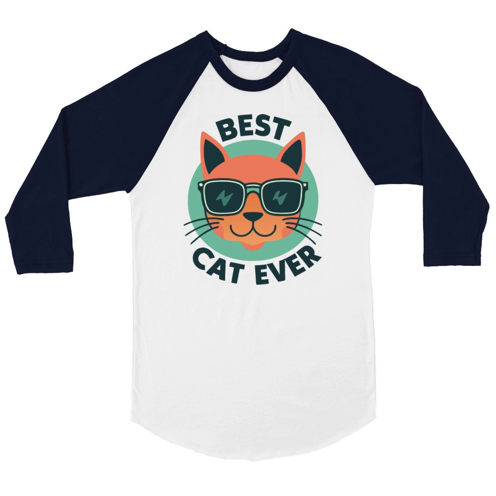 Best cat ever Unisex ¾ sleeve Raglan T-shirt