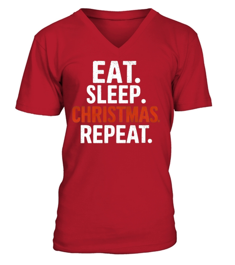 Eat sleep christmas repeat V-Neck T-shirt