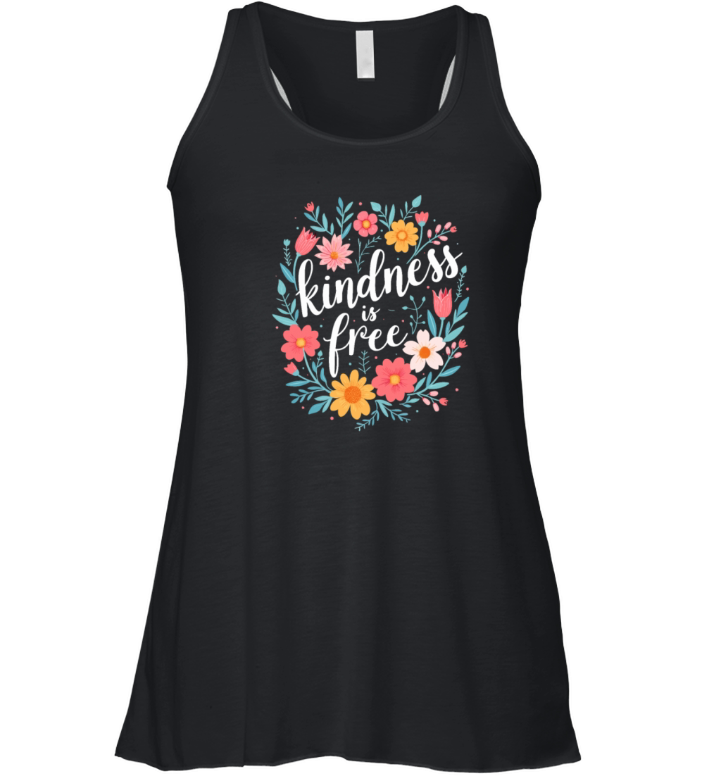 Kindness Is Free Inspirational Motivational Quote Women's Flowy Tank Top