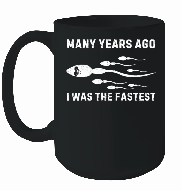 Many Years Ago I Was The Fastest Vintage Humor Ceramic Mug
