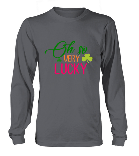 Oh so very lucky Long sleeved Unisex