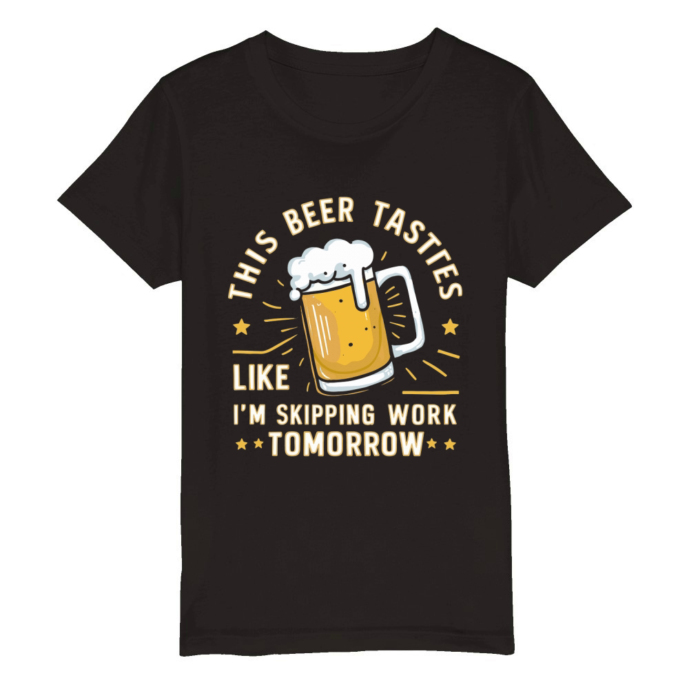 this beer tastes like im skipping work tomorrow Organic Kids Crewneck T-shirt