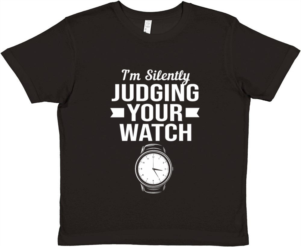 Im Silently Judging Your Watch Funny Horology Premium Kids Crewneck T-shirt
