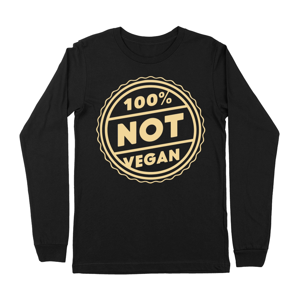 100% Not Vegan Premium Long Sleeve