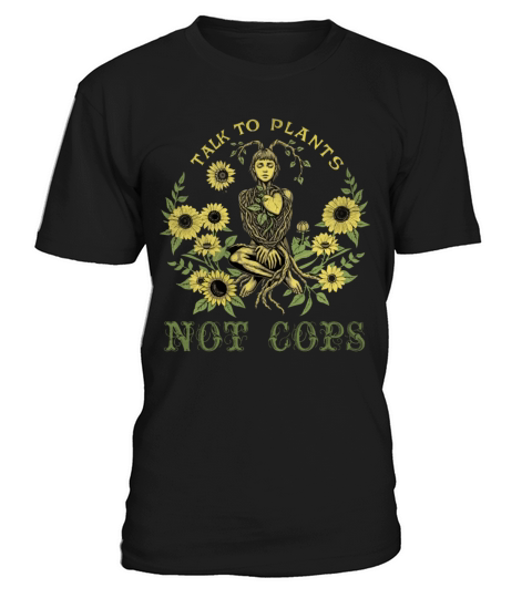 Talk to plants not cops vintage T-Shirt Unisex