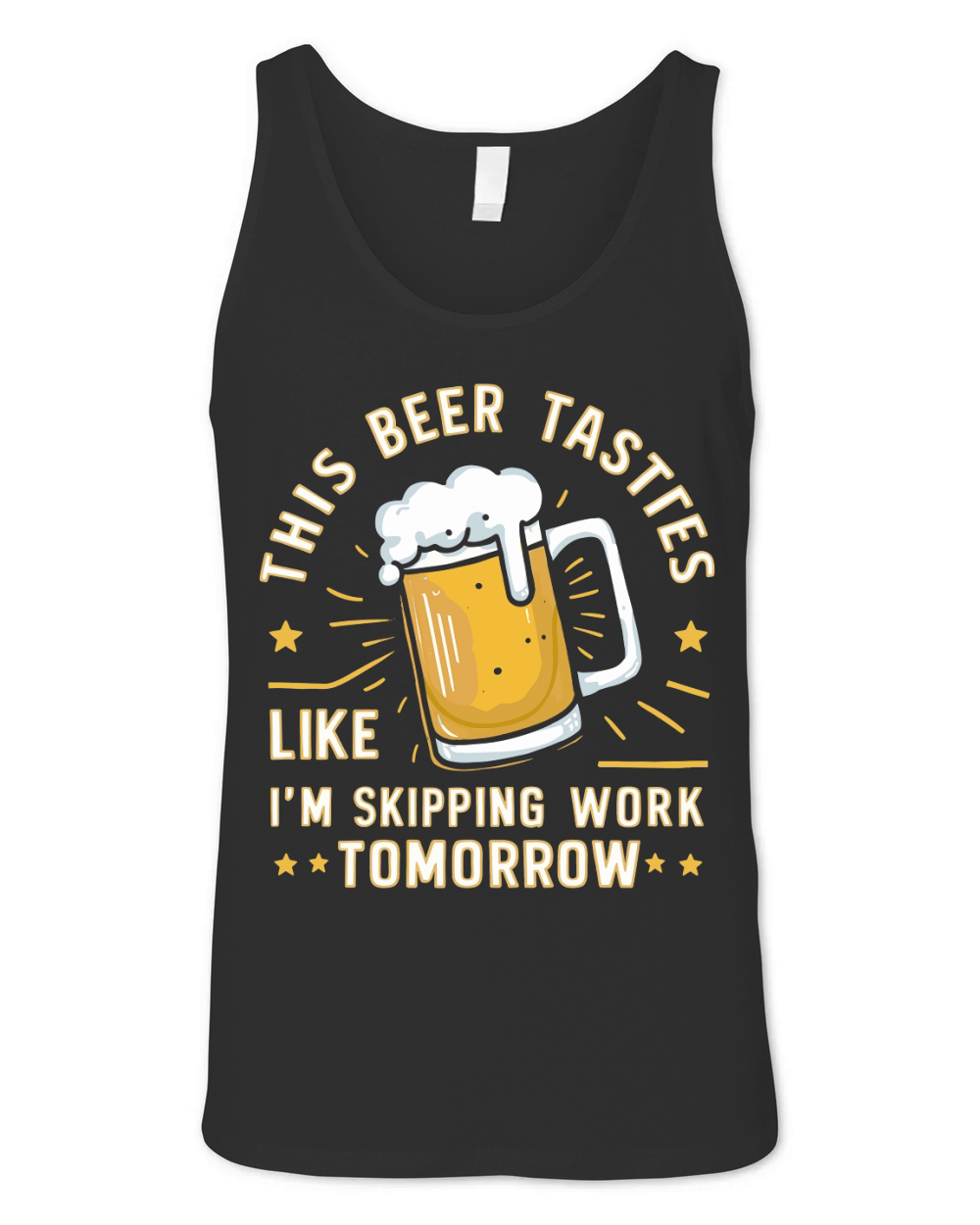 this beer tastes like im skipping work tomorrow Unisex Jersey Tank