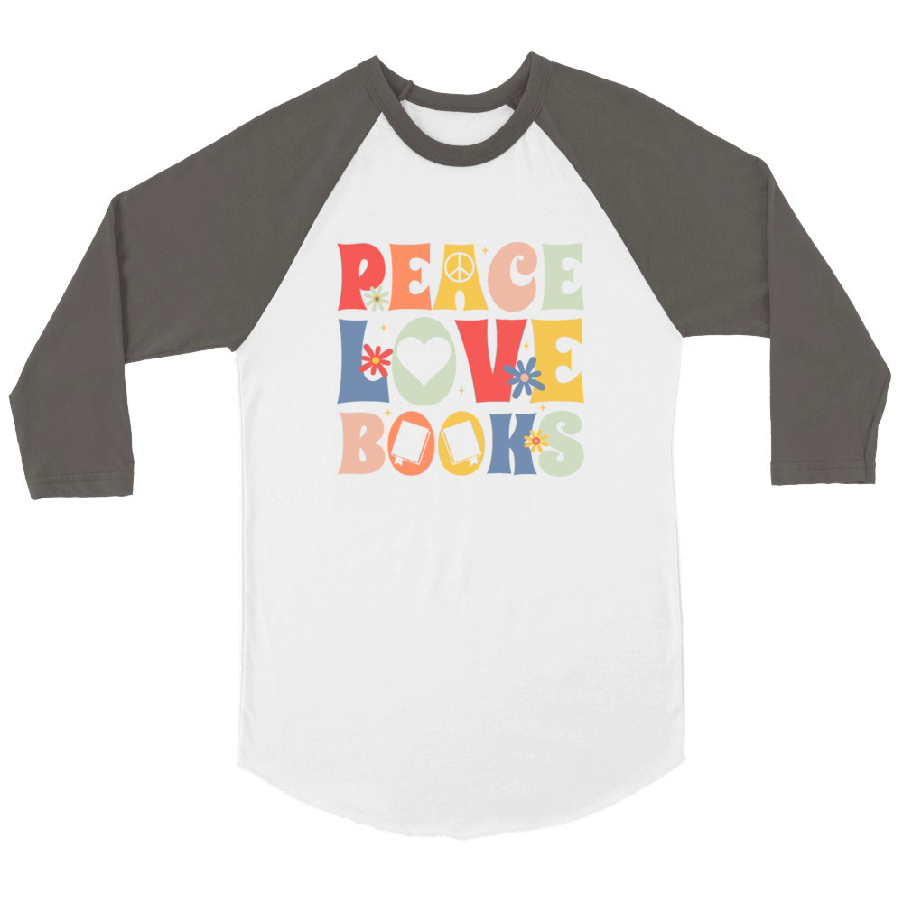 Peace Love and Books Unisex ¾ sleeve Raglan T-shirt