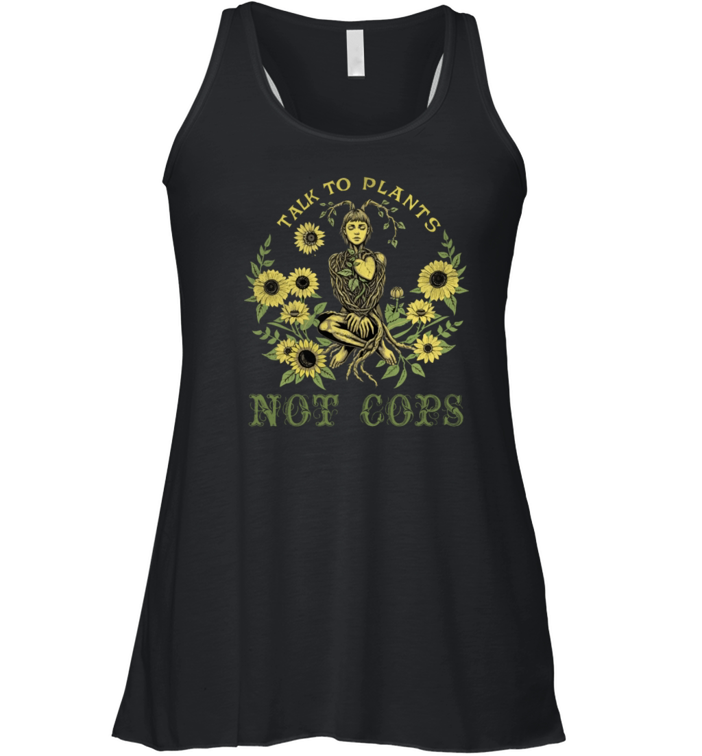 Talk to plants not cops vintage Women's Flowy Tank Top