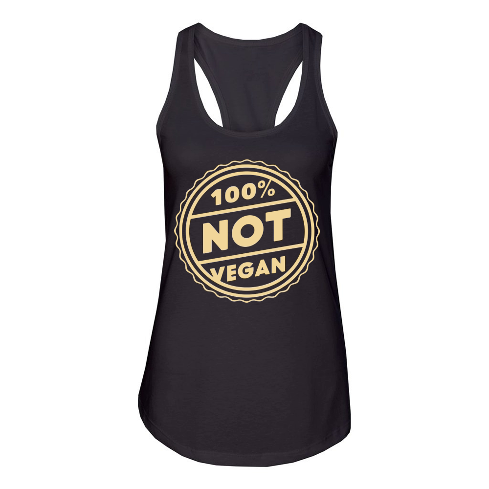 100% Not Vegan Women's Racerback Tank