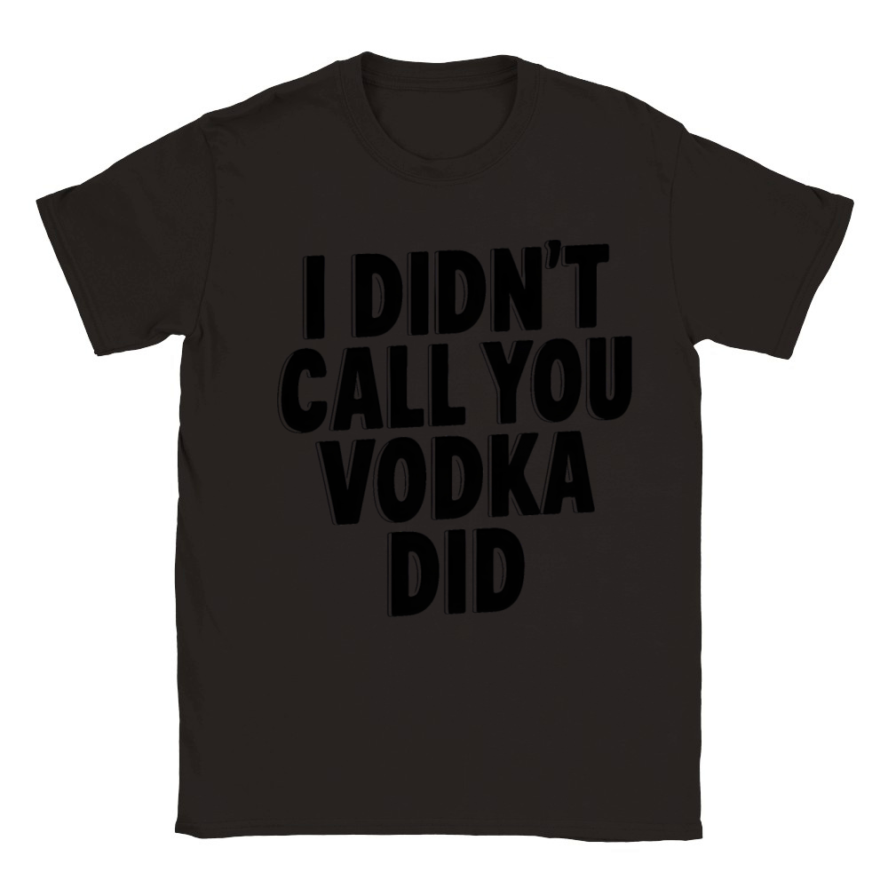 I didnt call you vodka did Classic Kids Crewneck T-shirt