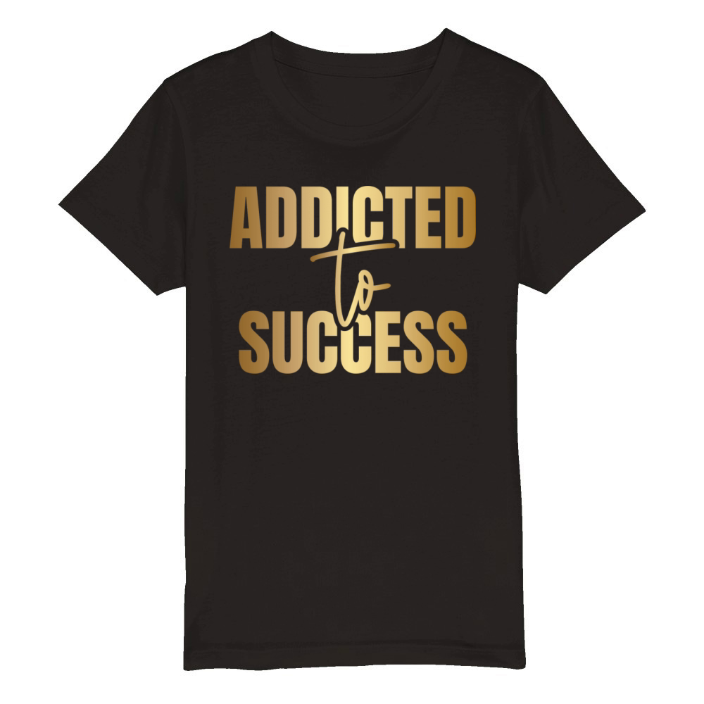 Addicted To Success Organic Kids Crewneck T-shirt