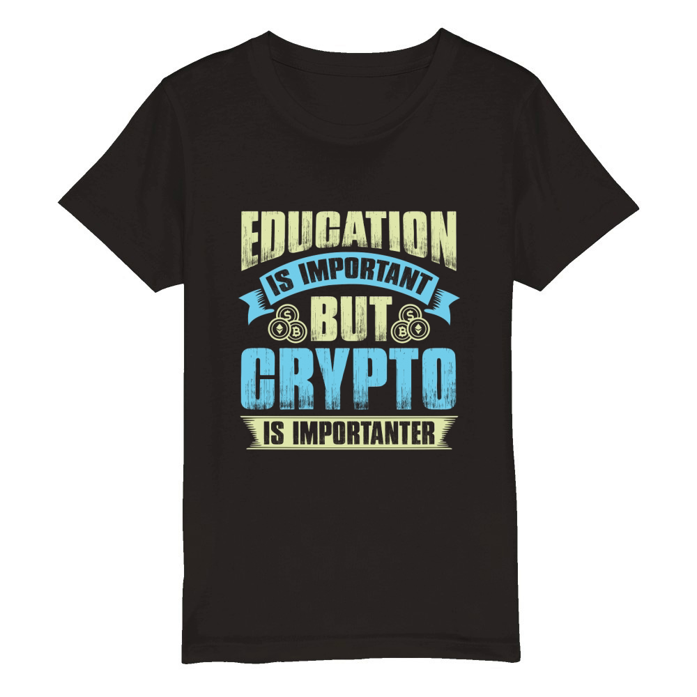 Education is important but crypto is importanter Organic Kids Crewneck T-shirt