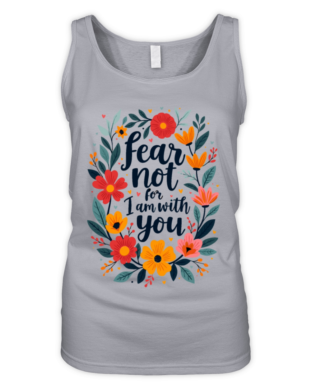Fear Not For I Am With You Christian Quote Flower Organic Women's Tank Top