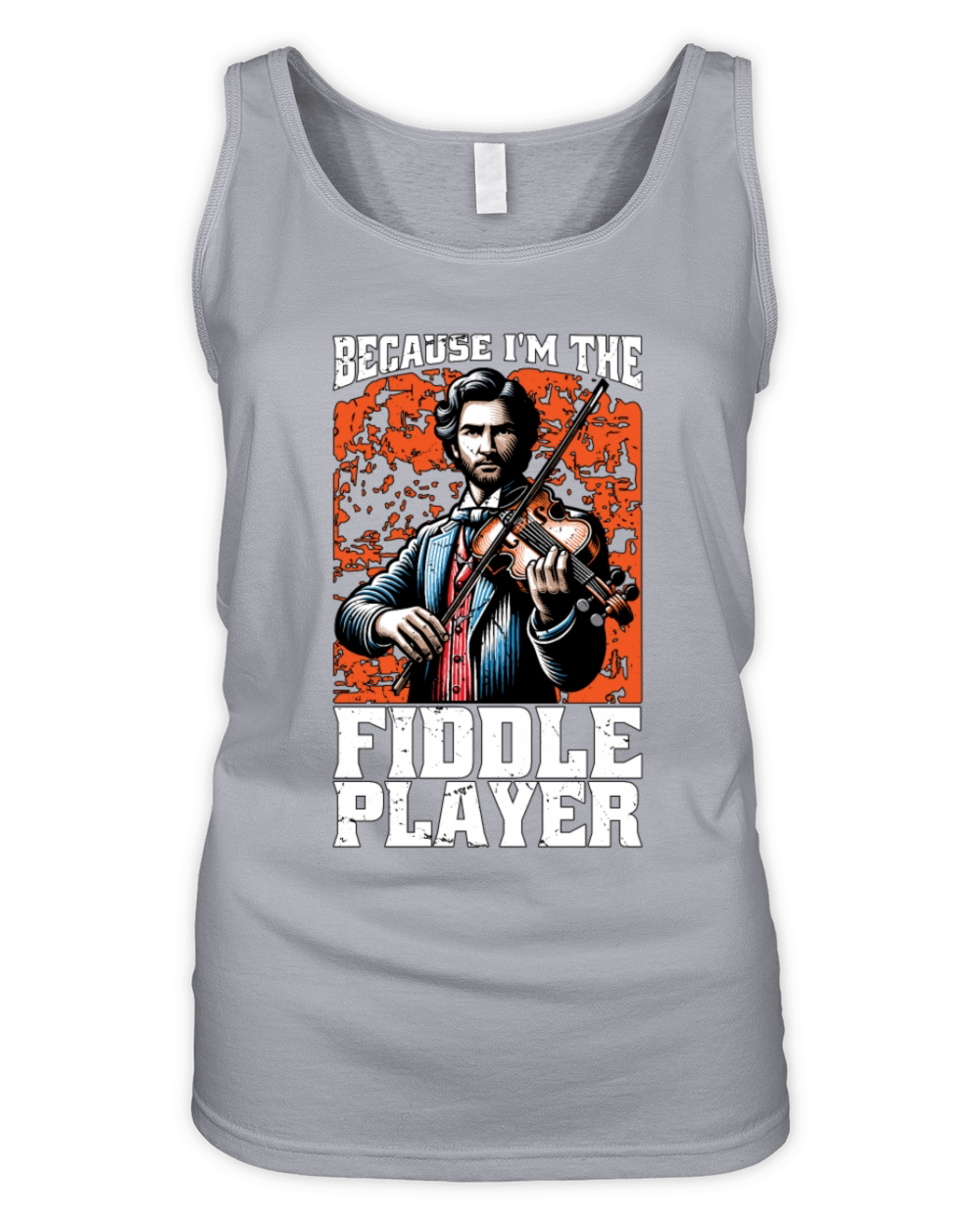 Fiddle Because Im The Fiddle Musical Instrument Organic Women's Tank Top