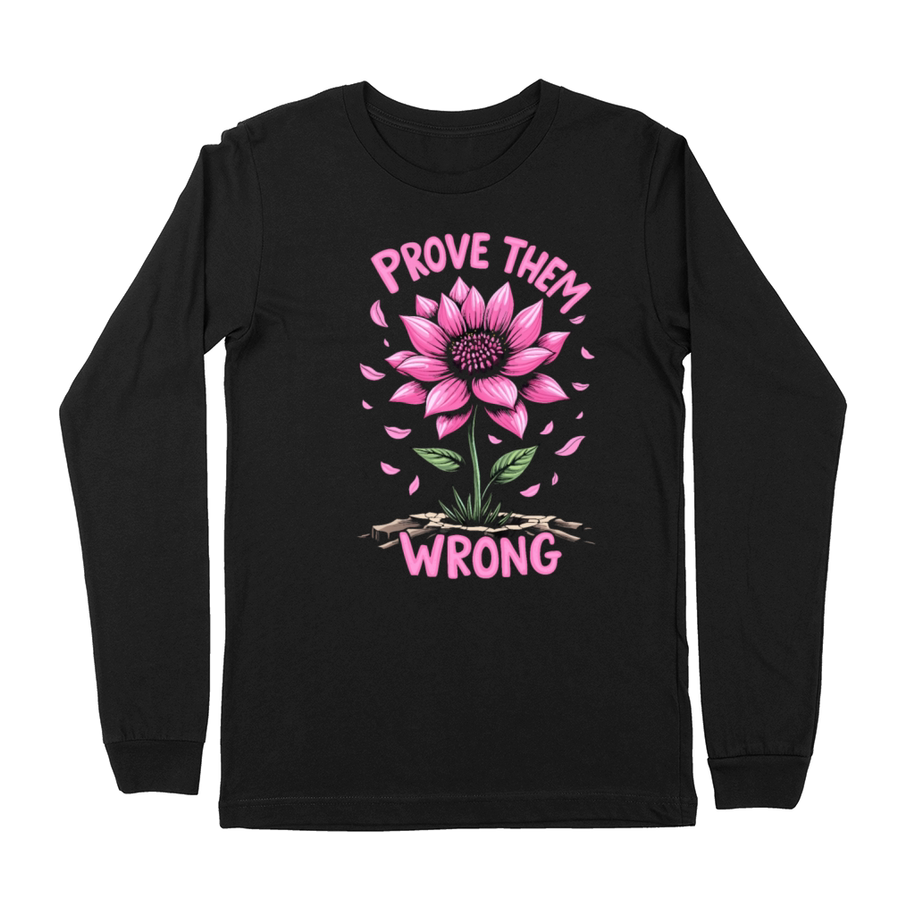 Prove Them Wrong - Motivational Quote Premium Long Sleeve