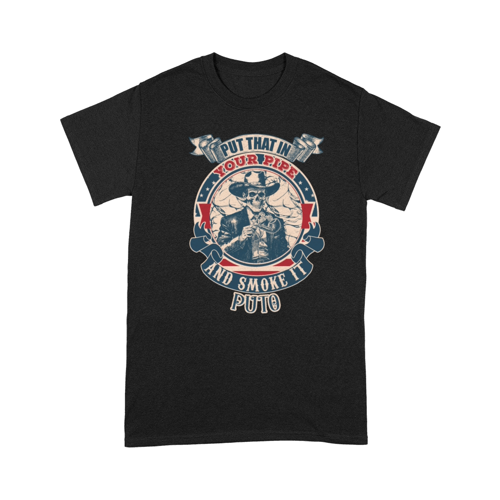 Put that in your pipe and smoke it Puto vintage Premium T-shirt