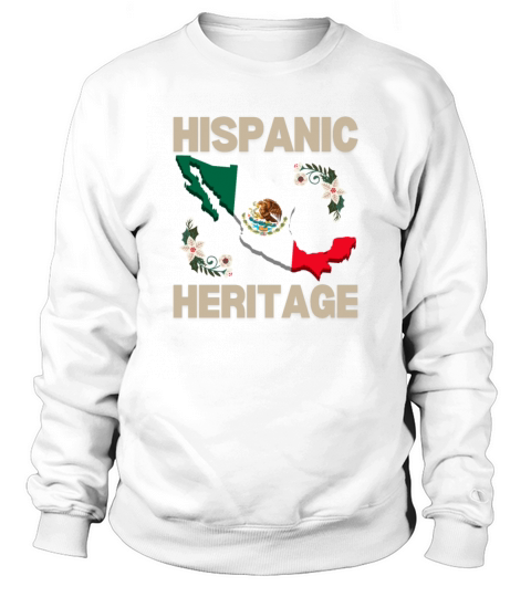 Hispanic heritage mexicans Sweatshirt Unisex