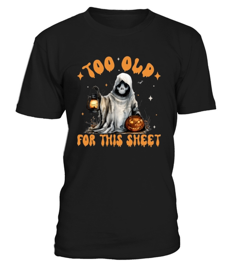 too old for this sheet T-Shirt Unisex