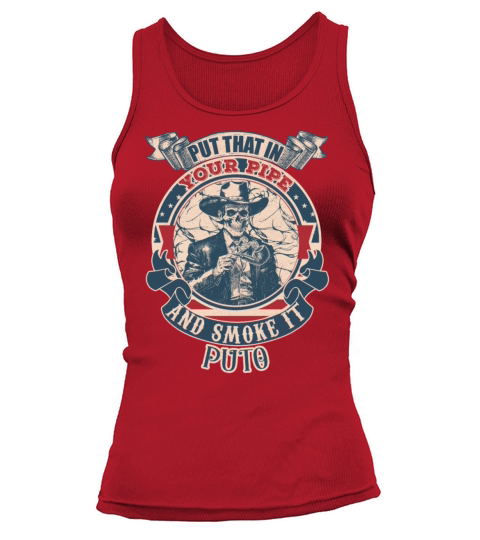 Put that in your pipe and smoke it Puto vintage Tank top Woman