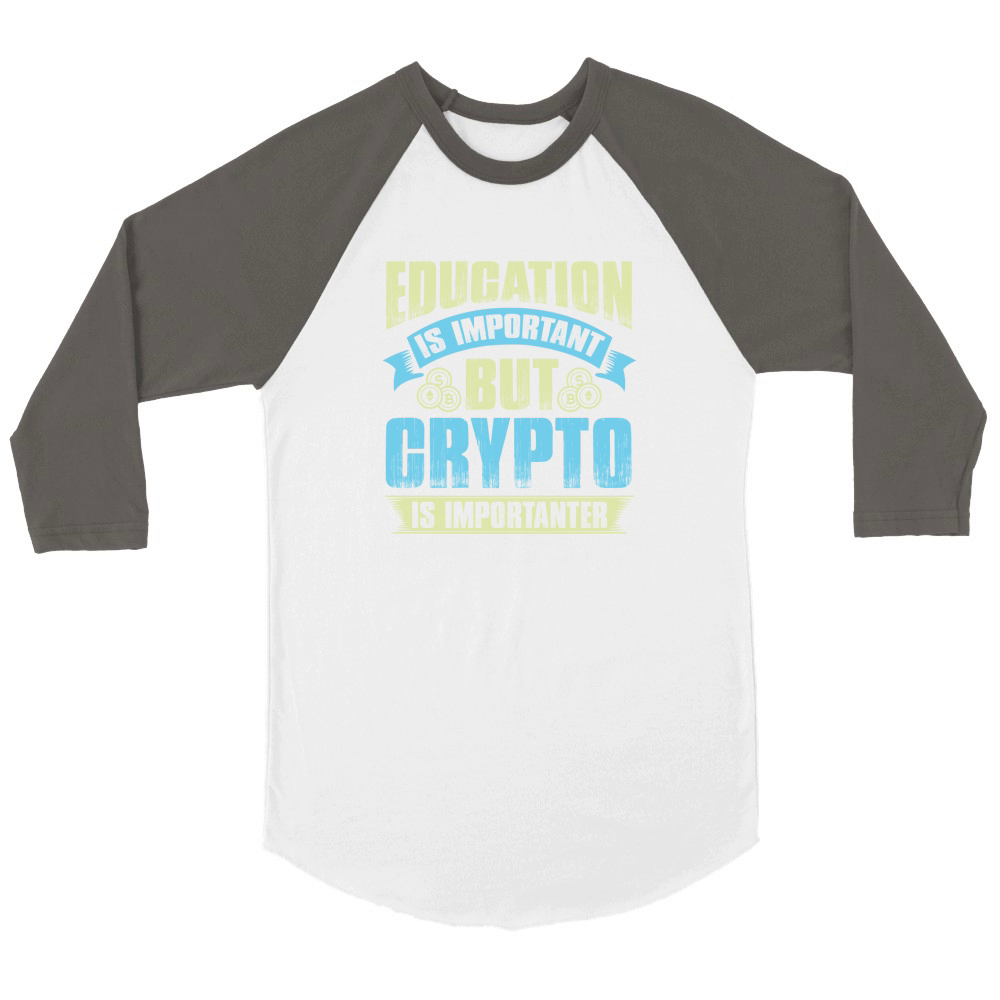 Education is important but crypto is importanter Unisex ¾ sleeve Raglan T-shirt