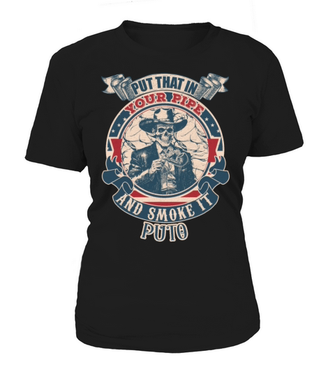 Put that in your pipe and smoke it Puto vintage Women's T-Shirt